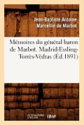 M?moires Du G?n?ral Baron de Marbot. Madrid-Essling-Torr?s-V?dras (?d.1891)