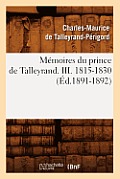 M?moires Du Prince de Talleyrand. III. 1815-1830 (?d.1891-1892)