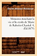 M?moires Touchant La Vie Et Les ?crits de Marie de Rabutin-Chantal. 4, (?d.1875)