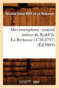Mes inscriptions: journal intime de Restif de La Bretonne (1780-1787) (?d.1889)