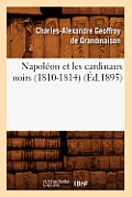 Napol?on Et Les Cardinaux Noirs (1810-1814) (?d.1895)