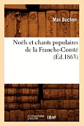 No?ls Et Chants Populaires de la Franche-Comt? (?d.1863)