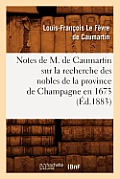 Notes de M. de Caumartin Sur La Recherche Des Nobles de la Province de Champagne En 1673, (?d.1883)