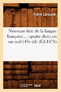 Nouveau dict. de la langue fran?aise: quatre dict.s en un seul (43e ?d) (?d.1878)