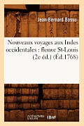 Nouveaux Voyages Aux Indes Occidentales: Fleuve St-Louis (2e ?d.) (?d.1768)