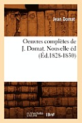 Oeuvres Compl?tes de J. Domat. Nouvelle ?d (?d.1828-1830)