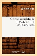 Oeuvres Compl?tes de J. Michelet. T. 1 (?d.1893-1898)