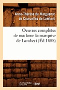 Oeuvres Compl?tes de Madame La Marquise de Lambert (?d.1808)