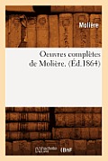 Oeuvres Compl?tes de Moli?re. (?d.1864)