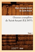 Oeuvres Compl?tes de Saint-Amant. Tome 1 (?d.1855)
