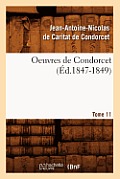 Oeuvres de Condorcet. Tome 11 (?d.1847-1849)