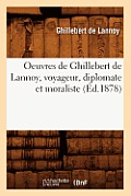 Oeuvres de Ghillebert de Lannoy, Voyageur, Diplomate Et Moraliste (?d.1878)