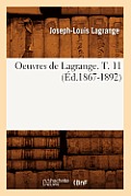 Oeuvres de Lagrange. T. 11 (?d.1867-1892)