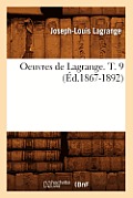 Oeuvres de Lagrange. T. 9 (?d.1867-1892)