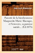 Parent? de la Bienheureuse Marguerite-Marie Alacoque, Et Verosvres, Sa Paroisse Natale (?d.1878)