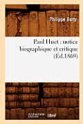 Paul Huet: Notice Biographique Et Critique (?d.1869)