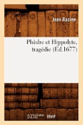 Ph?dre Et Hippolyte, Trag?die (?d.1677)