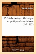 Pr?cis Historique, Th?orique Et Pratique de Socialisme (?d.1892)