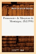 Promenoir+ de Monsieur de Montaigne . (?d.1598)