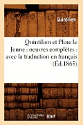 Quintilien Et Pline Le Jeune: Oeuvres Compl?tes: Avec La Traduction En Fran?ais (?d.1865)