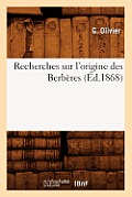 Recherches Sur l'Origine Des Berb?res (?d.1868)