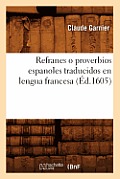 Refranes O Proverbios Espanoles Traducidos En Lengua Francesa (?d.1605)