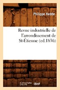 Revue Industrielle de l'Arrondissement de St-?tienne (Ed.1836)