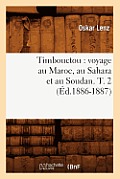 Timbouctou: Voyage Au Maroc, Au Sahara Et Au Soudan. T. 2 (?d.1886-1887)