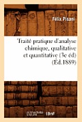 Trait? Pratique d'Analyse Chimique, Qualitative Et Quantitative (3e ?d) (?d.1889)
