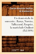 Un Demi-Si?cle de Souvenirs: Barras, Norvins, Talleyrand, Pasquier, La Mar?chale Oudinot (?d.1898)