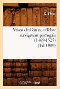 Vasco de Gama, C?l?bre Navigateur Portugais (1469-1525) (?d.1900)