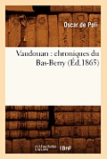 Vaudouan: Chroniques Du Bas-Berry (?d.1865)