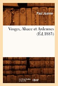 Vosges, Alsace Et Ardennes (?d.1883)