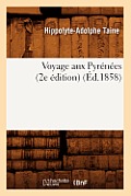 Voyage Aux Pyr?n?es (2e ?dition) (?d.1858)