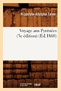 Voyage Aux Pyr?n?es (3e ?dition) (?d.1860)