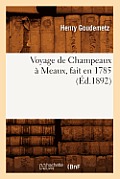Voyage de Champeaux ? Meaux, Fait En 1785 (?d.1892)