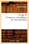 Voyage de l'Empereur: Inondations de 1856 (?d.1856)