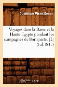 Voyages Dans La Basse Et La Haute Egypte Pendant Les Campagnes de Bonaparte. [2] (?d.1817)