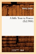 A Little Tour in France (?d.1900)
