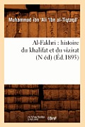 Al-Fakhri: Histoire Du Khalifat Et Du Vizirat (N ?d) (?d.1895)