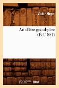 Art d'?tre Grand-P?re (?d.1881)