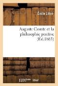 Auguste Comte Et La Philosophie Positive (?d.1863)