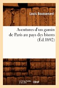 Aventures d'Un Gamin de Paris Au Pays Des Bisons (?d.1892)
