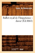 Ballet Royal de l'Impatience: Dans? (?d.1661)