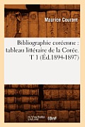Bibliographie Cor?enne: Tableau Litt?raire de la Cor?e. T 1 (?d.1894-1897)