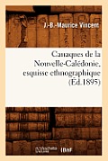 Canaques de la Nouvelle-Cal?donie, Esquisse Ethnographique (?d.1895)