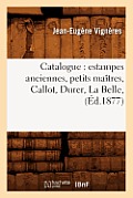 Catalogue: Estampes Anciennes, Petits Ma?tres, Callot, Durer, La Belle, (?d.1877)