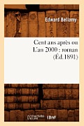 Cent ANS Apr?s Ou l'An 2000: Roman (?d.1891)