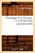 Chroniques de J. Froissart. T. 4 (1346-1356) (?d.1869-1899)