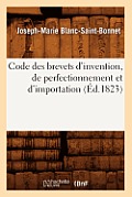 Code Des Brevets d'Invention, de Perfectionnement Et d'Importation (?d.1823)